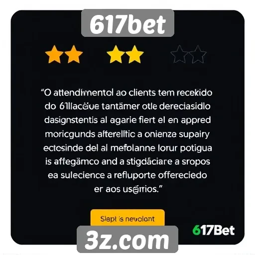 Atendimento ao cliente no 617bet recebe avaliações positivas